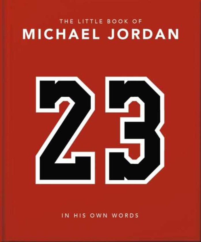The Little Book of Michael Jordan In his Own Words