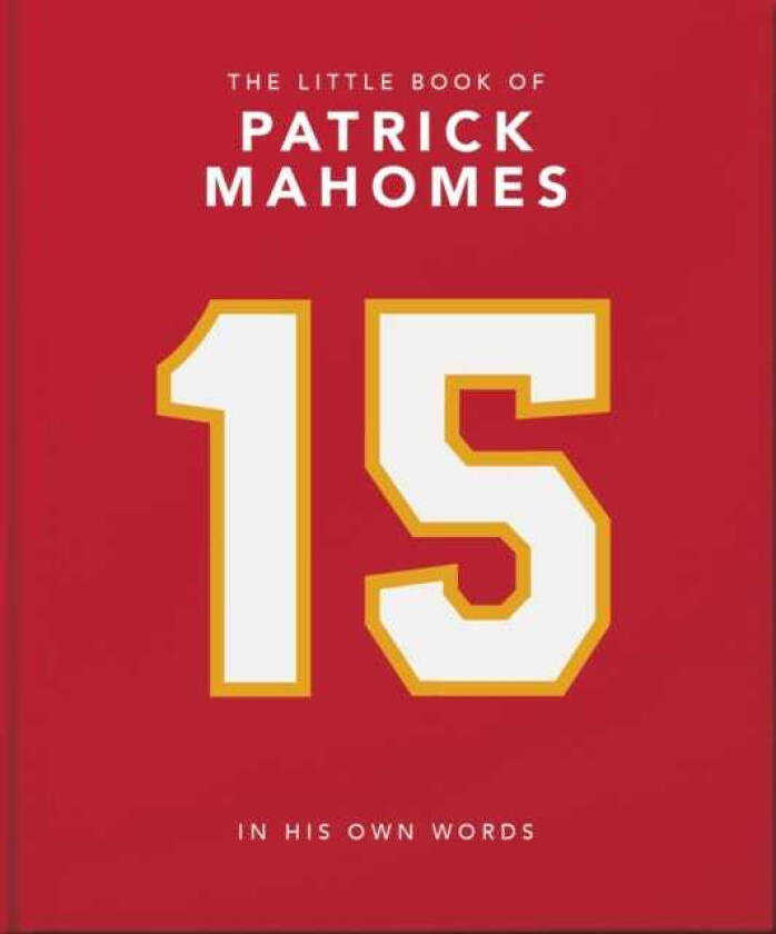 The Little Book of Patrick Mahomes In His Own Words