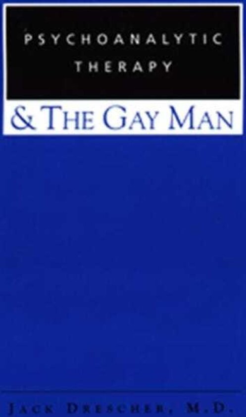 Psychoanalytic Therapy and the Gay Man