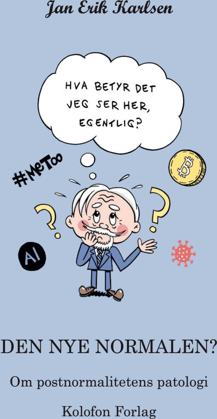 Den nye normalen om postnormalitetens patologi