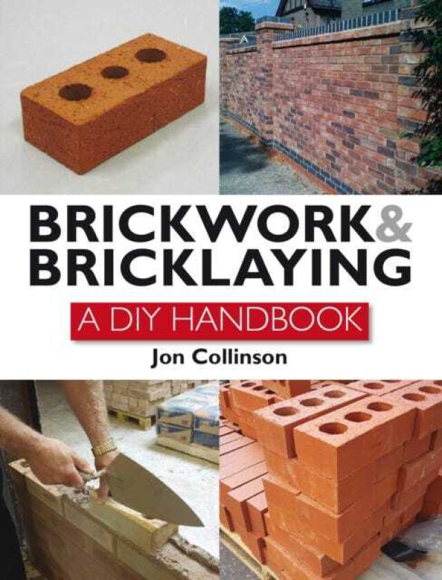 Brickwork and Bricklaying A DIY Guide