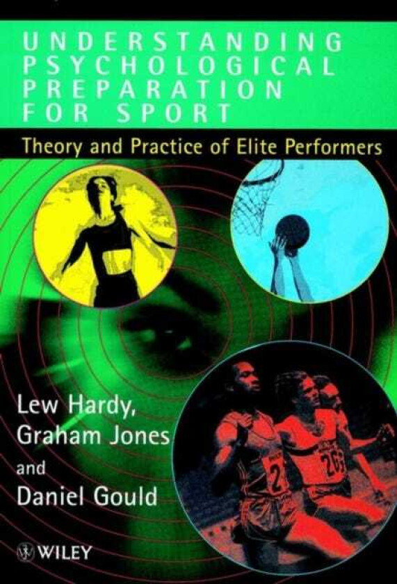 Understanding Psychological Preparation for Sport Theory and Practice of Elite Performers