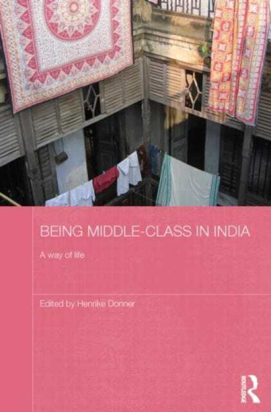 Being Middleclass in India A Way of Life