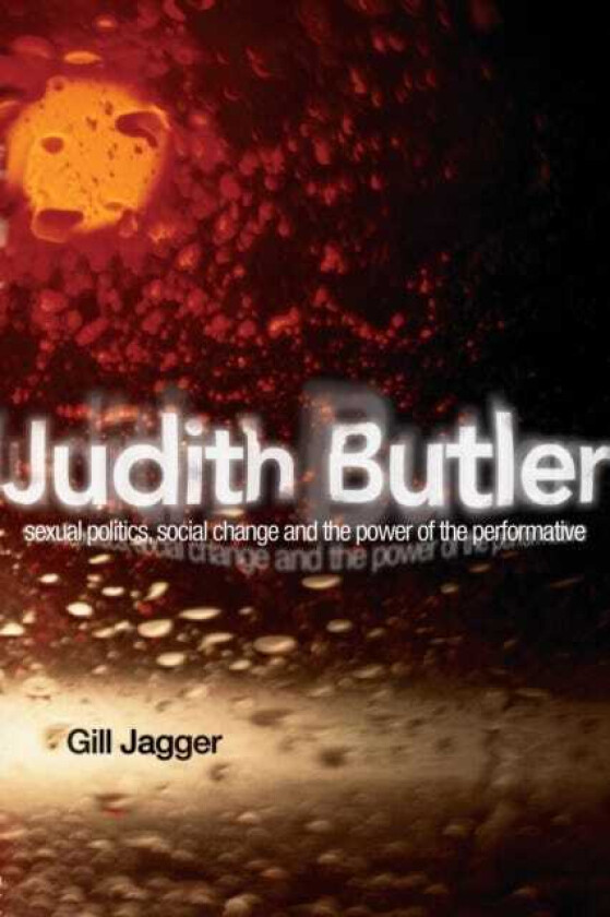 Judith Butler Sexual Politics, Social Change and the Power of the Performative