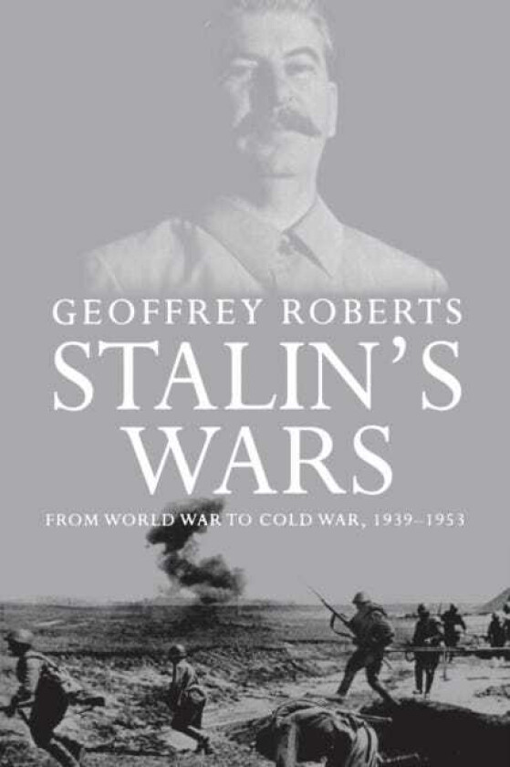 Stalin's Wars From World War to Cold War, 19391953