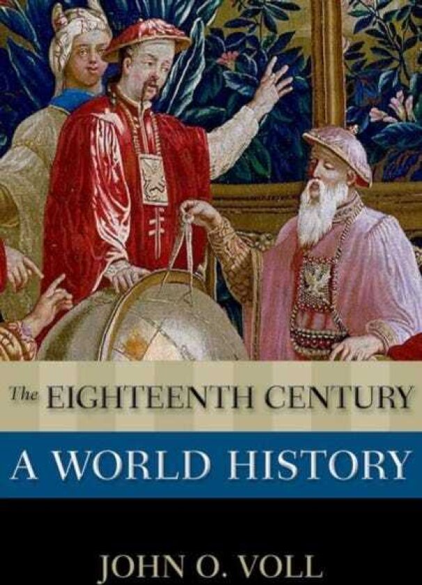 The Eighteenth Century: A World History