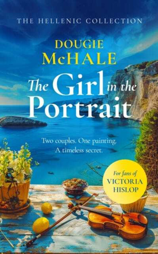 The Girl In The Portrait A dualtime story of love, loss and a portrait's secret spanning generations