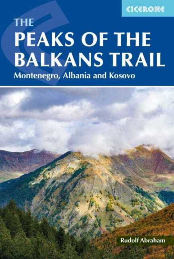 The Peaks of the Balkans Trail Montenegro, Albania and Kosovo
