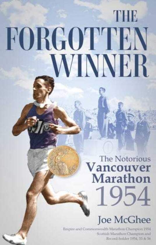 The Forgotten Winner The Notorious Vancouver Marathon 1954