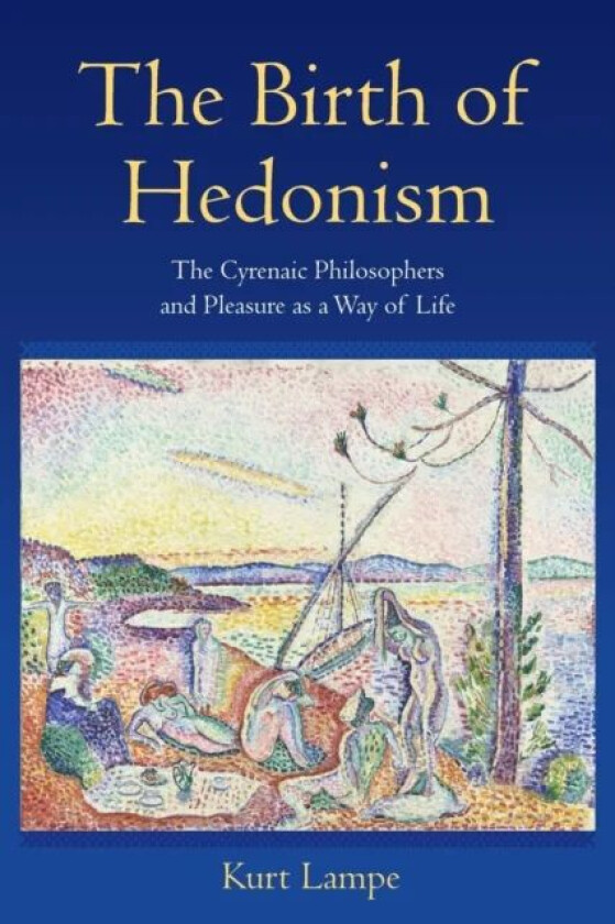 The Birth of Hedonism av Kurt Lampe