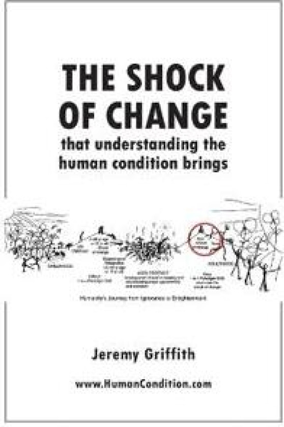 The Shock Of Change that understanding the human condition brings