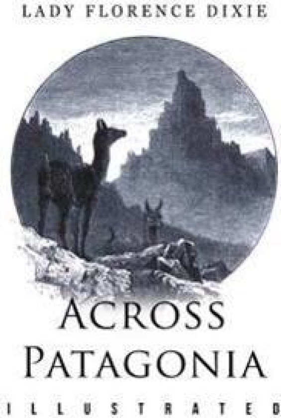 Across Patagonia: Illustrated