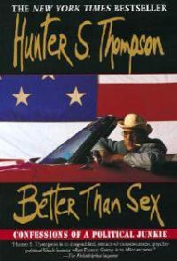 Better Than Sex: Confessions of a Political Junkie