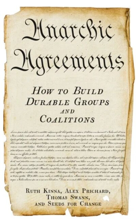 Anarchic Agreements av Ruth Kinna, Alex Prichard, Thomas Swann