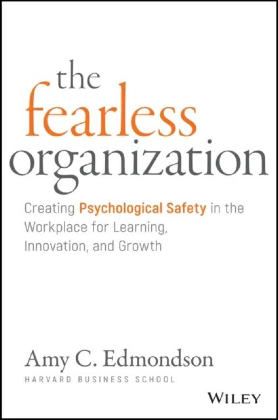 The Fearless Organization av Amy C. Edmondson