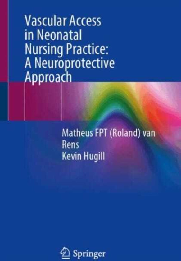 Vascular Access in Neonatal Nursing Practice: A Neuroprotective Approach