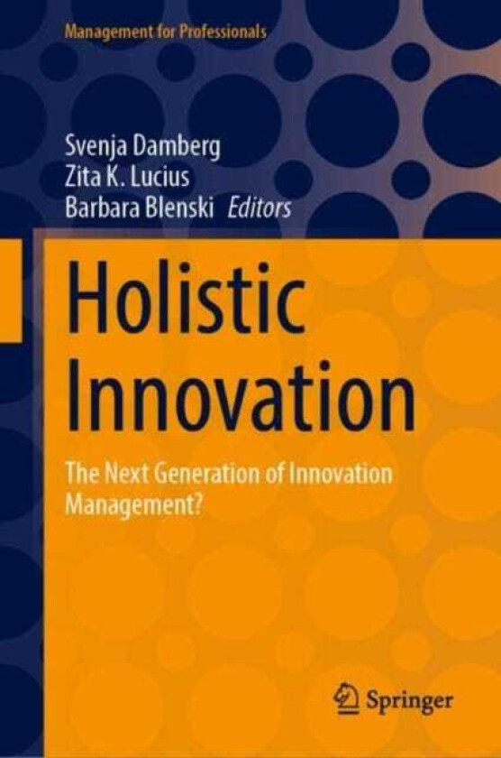 Holistic Innovation The Next Generation of Innovation Management?