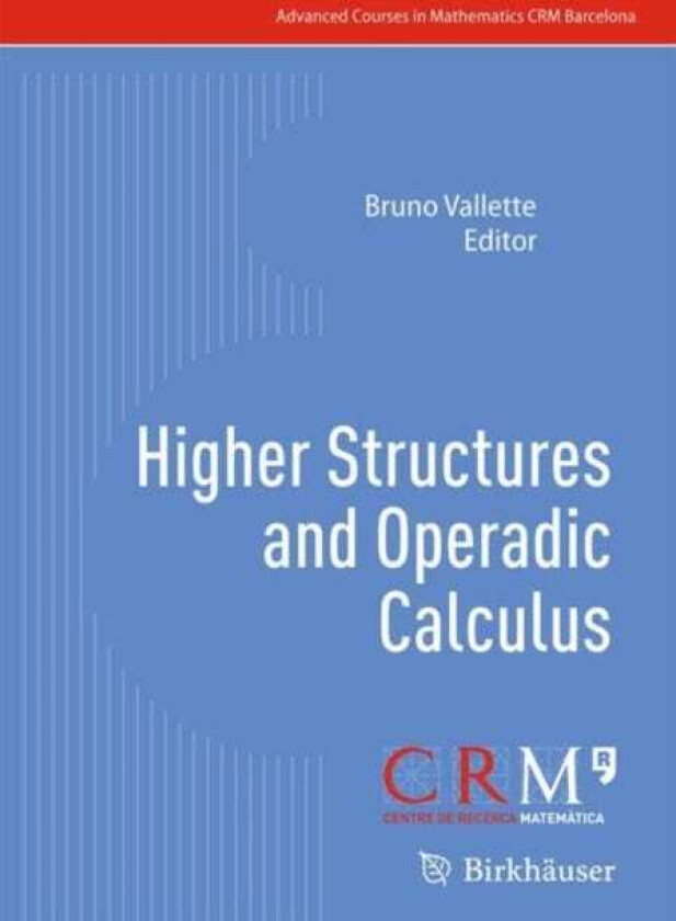 Higher Structures and Operadic Calculus