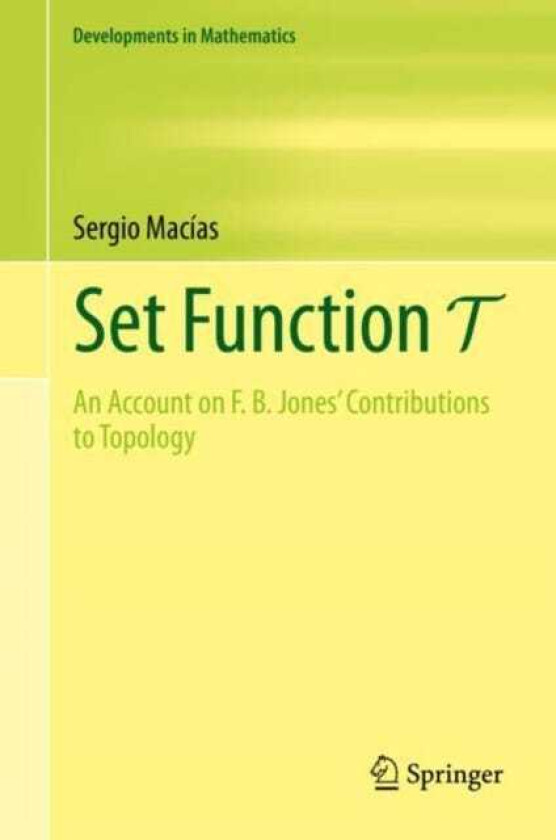 Set Function T An Account on F. B. Jones' Contributions to Topology
