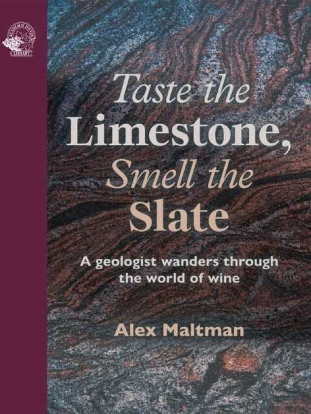 Taste the Limestone, Smell the Slate A geologist wanders through the world of wine