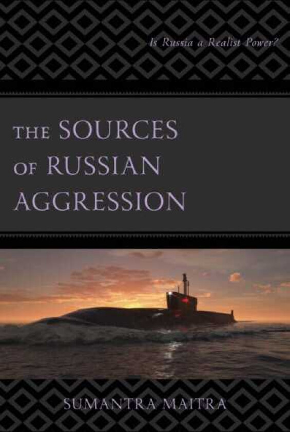 The Sources of Russian Aggression Is Russia a Realist Power?
