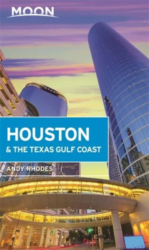 Moon Houston & the Texas Gulf Coast (First Edition) av Andy Rhodes