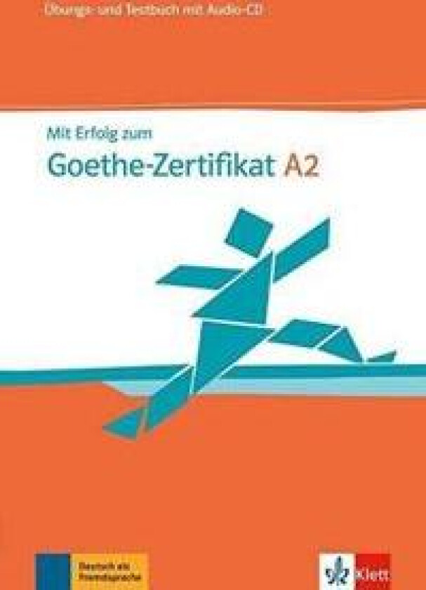Mit Erfolg zum Goethe-Zertifikat A2. Übungs- und Testbuch + Audio-CD