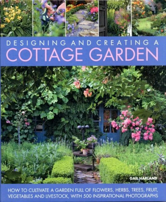 Designing & Creating a Cottage Garden av Harland Gail