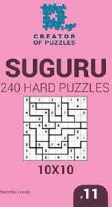 Creator of puzzles - Suguru 240 Hard Puzzles 10x10 (Volume 11)