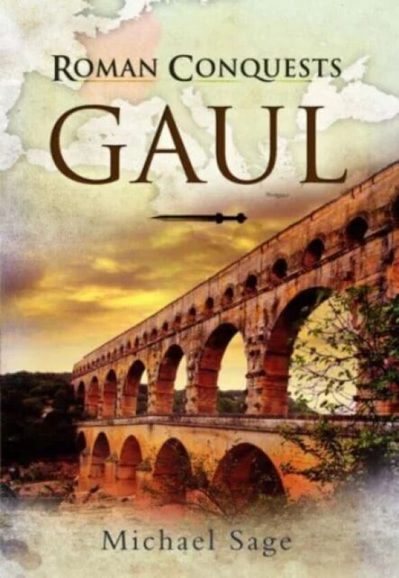 Roman Conquests: Gaul av Michael Sage
