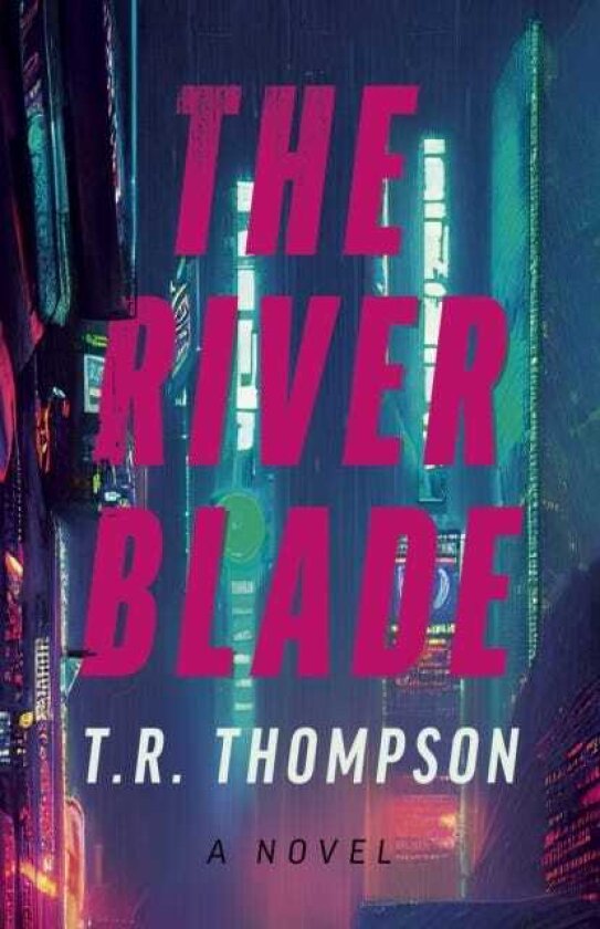 River Blade, The A Novel