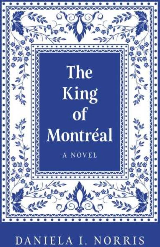 King of Montr?al, The A Novel