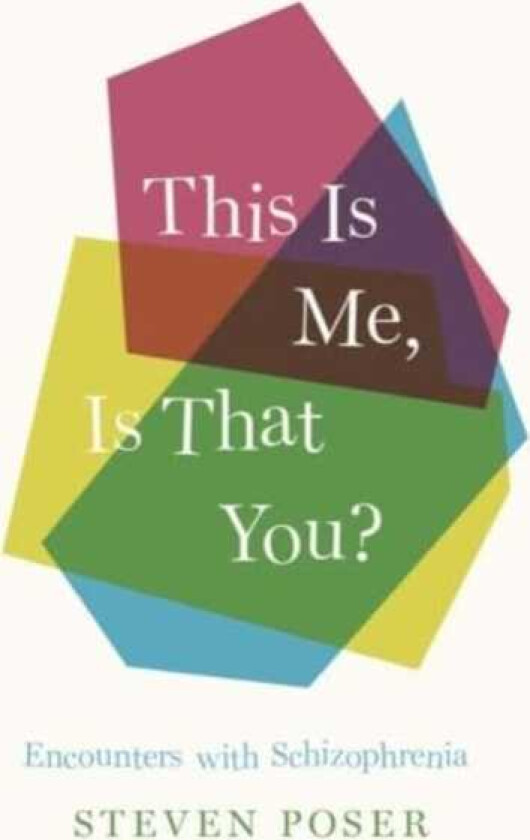 This Is Me, Is That You? Encounters with Schizophrenia