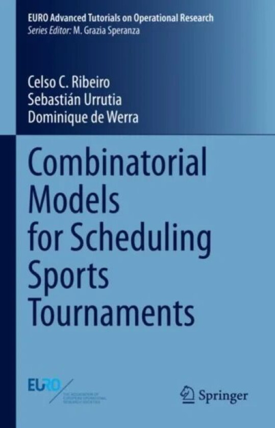Combinatorial Models for Scheduling Sports Tournaments av Celso C. Ribeiro, Sebastian Urrutia, Dominique de Werra