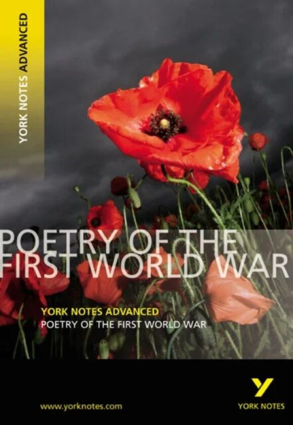 Poetry of the First World War: York Notes Advanced everything you need to catch up, study and prepar av Tom Rank