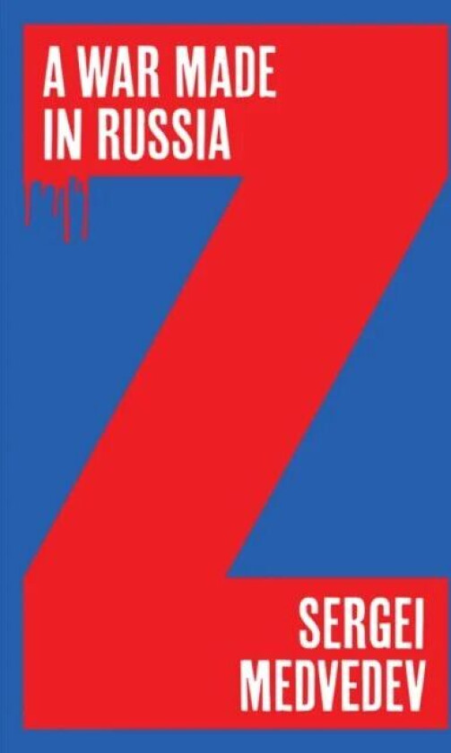A War Made in Russia av Sergei (Higher School of Economics Moscow) Medvedev