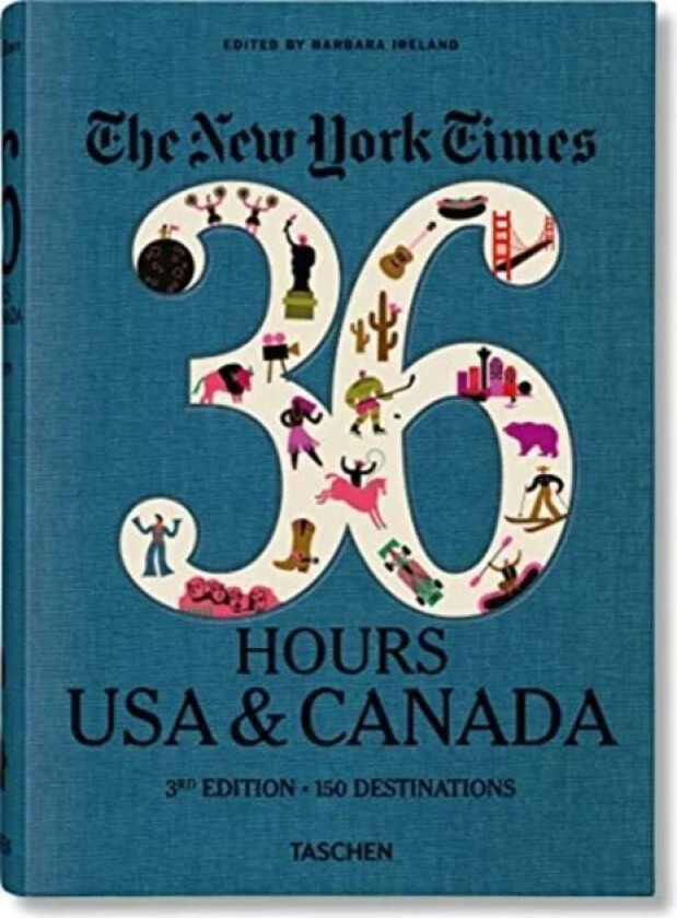 The New York Times 36 Hours. USA & Canada. 3rd Edition av Barbara Ireland