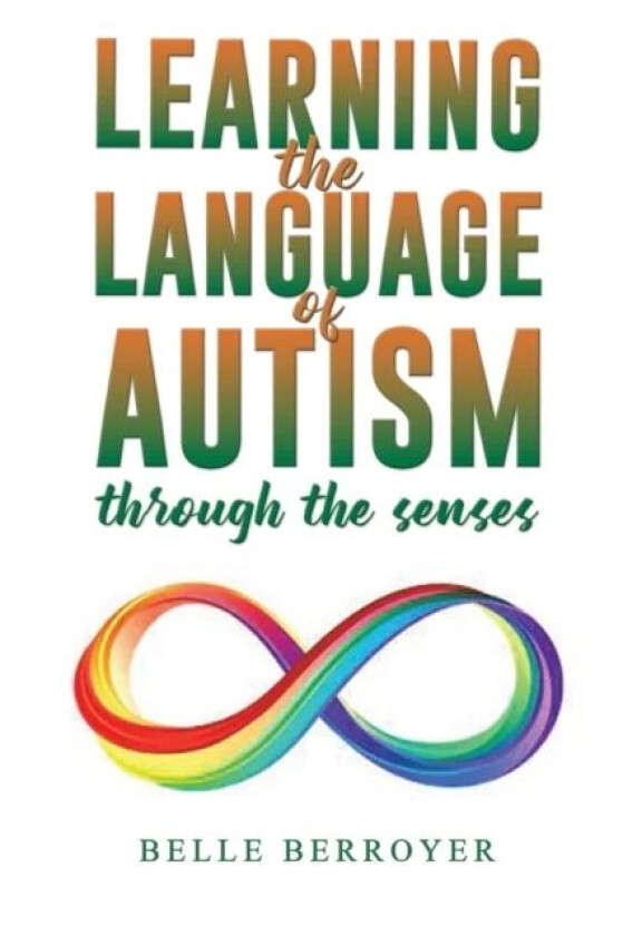 Learning the Language of Autism av Belle Berroyer