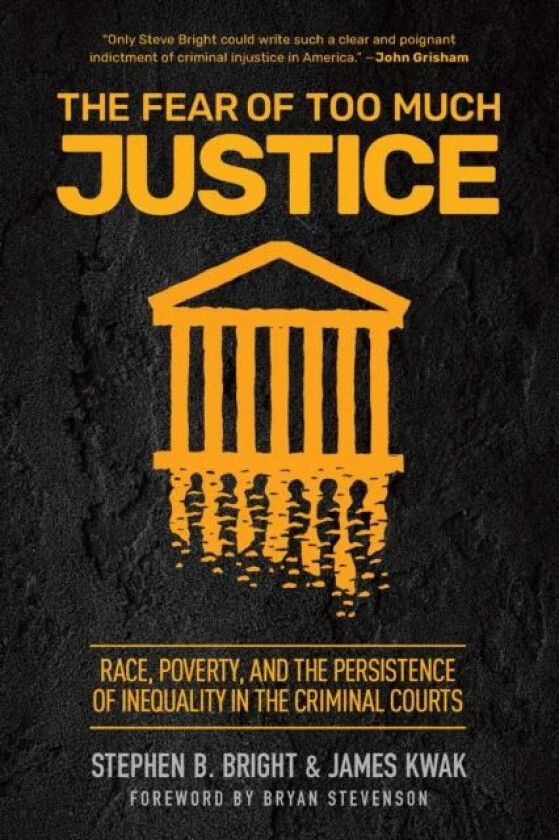 The Fear of Too Much Justice av Stephen Bright, James Kwak