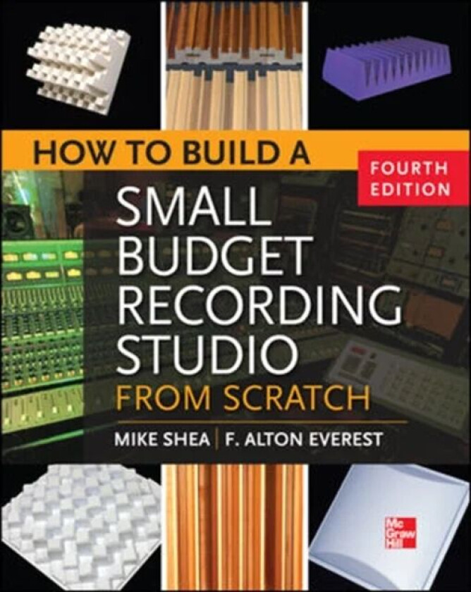How to Build a Small Budget Recording Studio from Scratch 4/E av Mike Shea