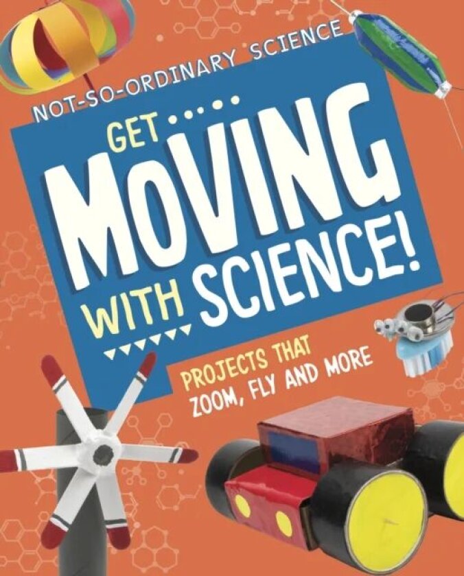 Get Moving with Science! av Elsie Olson