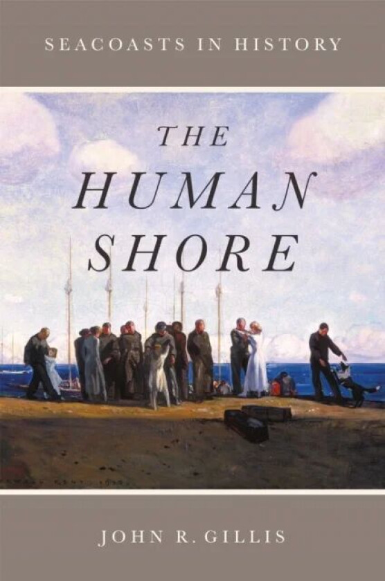 The Human Shore av John R. Gillis