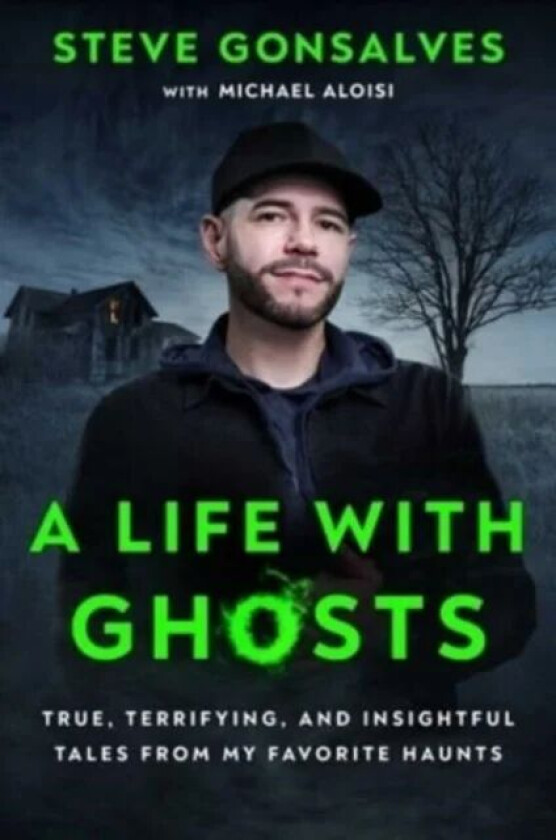 A Life with Ghosts av Steve Gonsalves