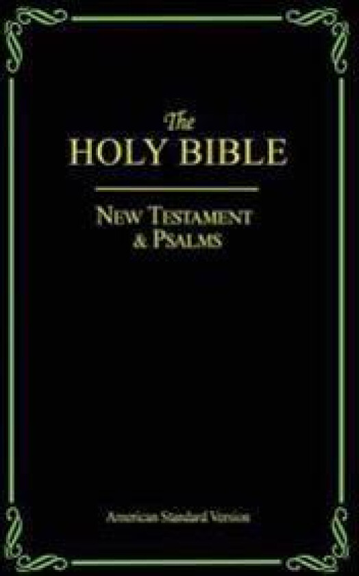 The Holy Bible: New Testament & Psalms