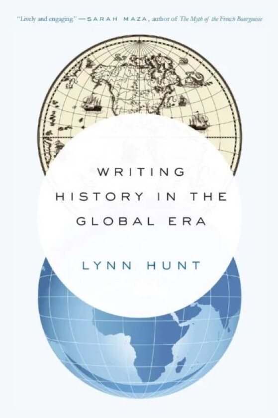 Writing History in the Global Era av Lynn (UCLA) Hunt