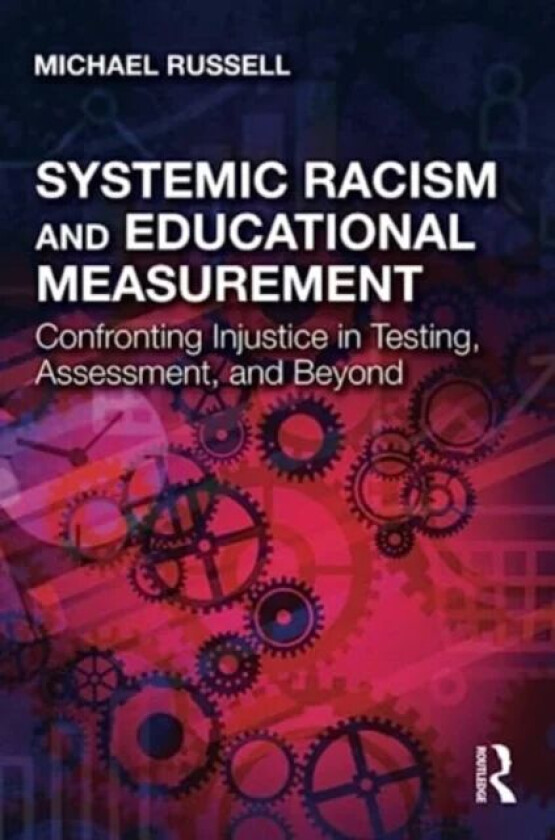 Systemic Racism and Educational Measurement av Michael Russell