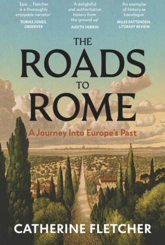 The Roads To Rome A Journey Into Europe’s Past