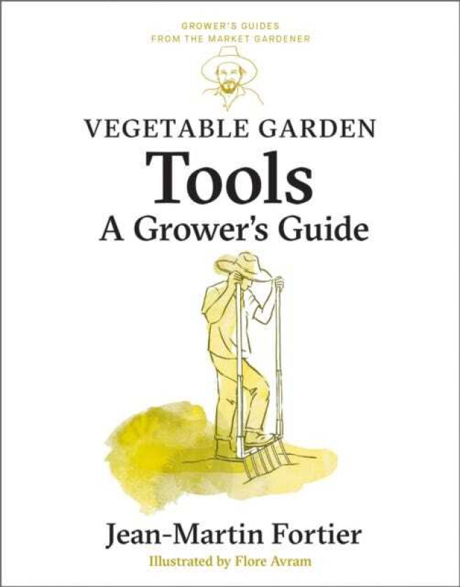 Vegetable Garden Tools A Grower's Guide