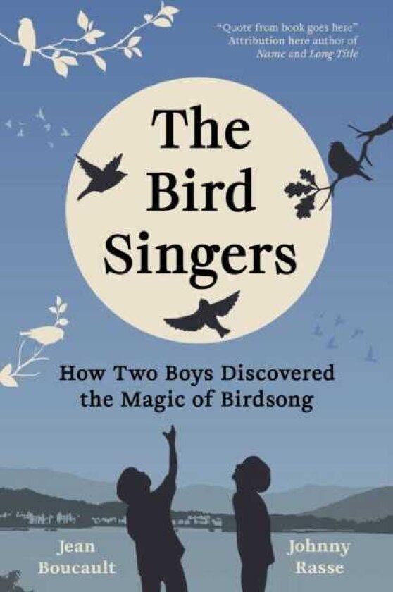 The Bird Singers How Two Boys Discovered the Magic of Birdsong