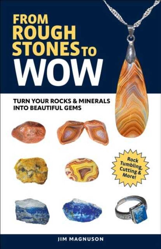 Gemstone Tumbling, Cutting, Drilling & Cabochon Making A Simple Guide to Finishing Rough Stones